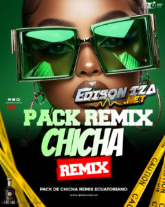 ✅📁 Pack De Remix Chicha Ecuatoriana Julio 2025 Chicha Intros Update #958✓💯✓ www.djedisoniza.net